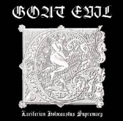 Goat Evil : Luciferian Holocaustus Supremacy